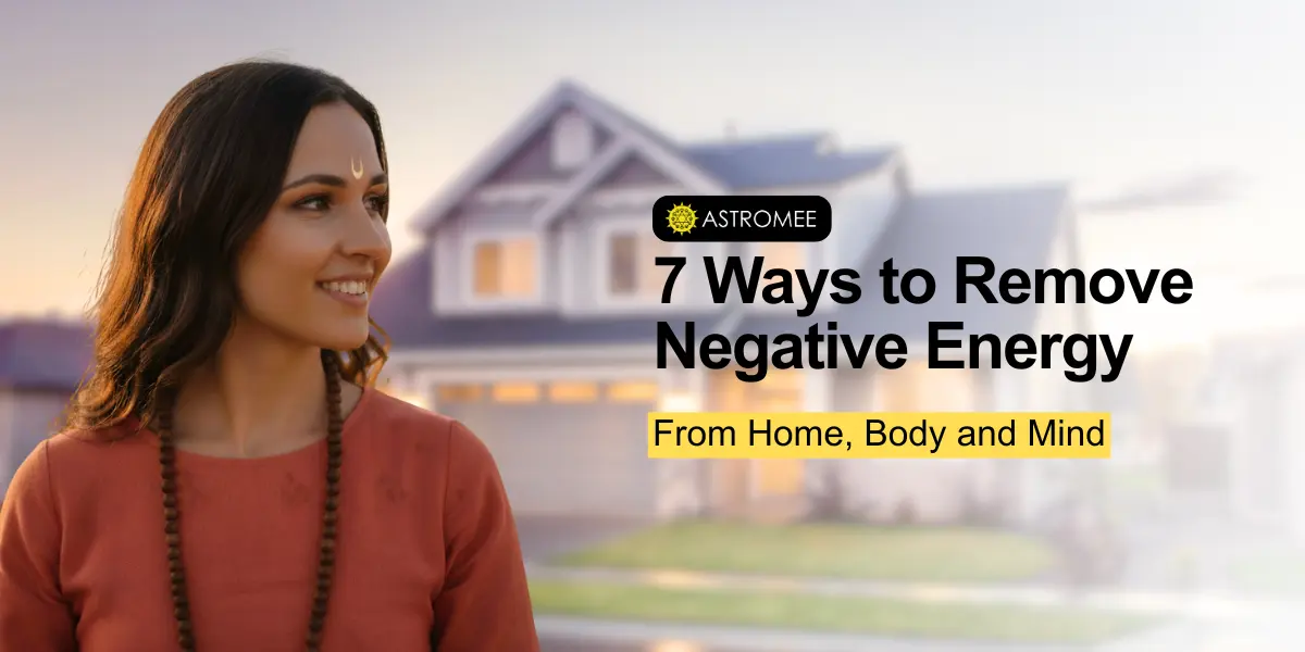 7 Ways to Remove Negative Energy